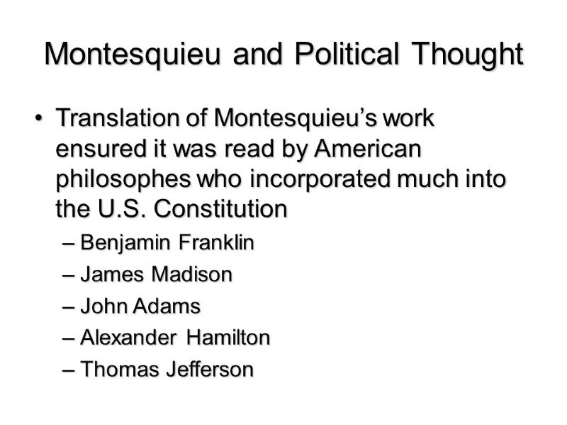 Montesquieu and Political Thought Translation of Montesquieu’s work ensured it was read by American
